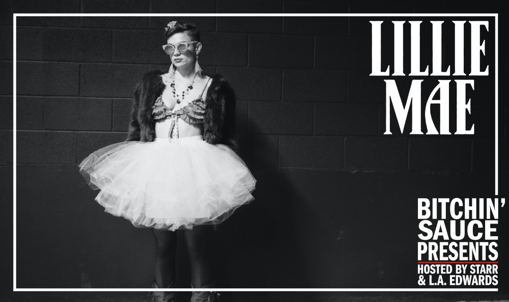 Bitchin’ Sauce Presents: Lillie Mae