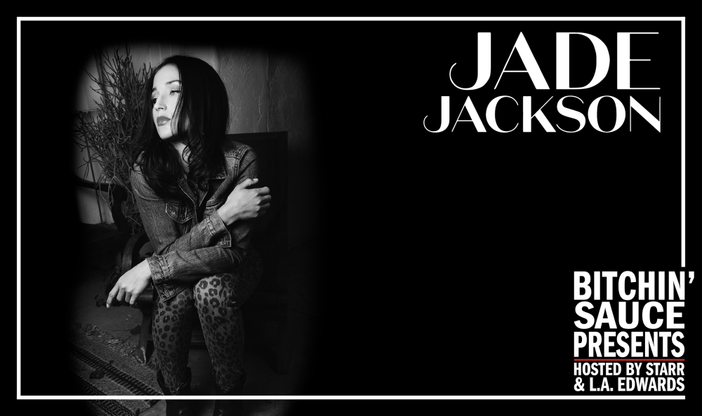 Bitchin’ Sauce Presents: Jade Jackson